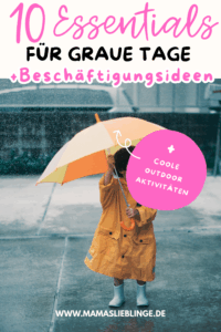 Kinder Regen Must Haves Regen Beschäftigungsideen Kinder draußen Schlechtwetter Spielideen Regen Aktivitäten