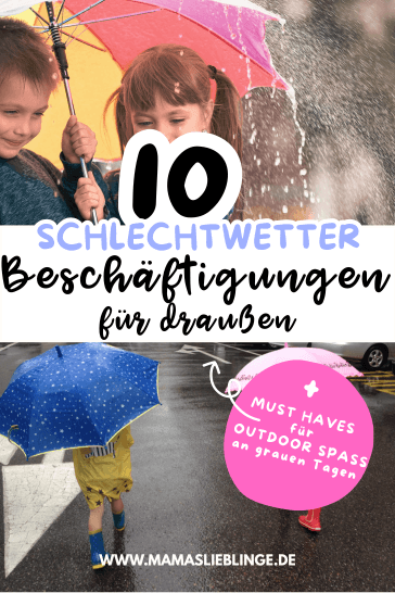 Kinder Regen Must Haves Regen Beschäftigungsideen Kinder draußen Schlechtwetter Spielideen Regen Aktivitäten