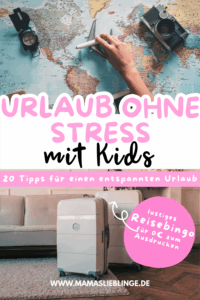 Stressfrei Reisen mit Kindern entspannter Familienurlaub